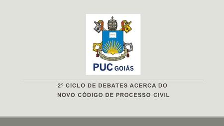 2º ciclo de debates acerca do novo Código de Processo civil