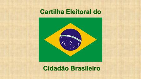 Cartilha Eleitoral do Cidadão Brasileiro.