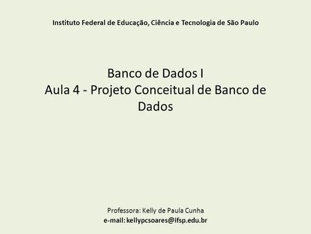 Banco de Dados I Aula 4 - Projeto Conceitual de Banco de Dados