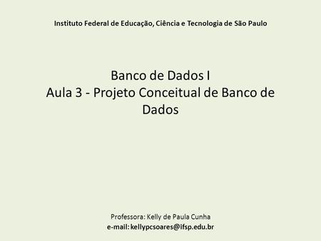 Banco de Dados I Aula 3 - Projeto Conceitual de Banco de Dados