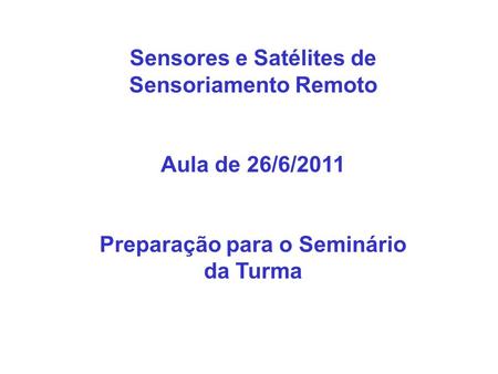 Sensores e Satélites de Sensoriamento Remoto