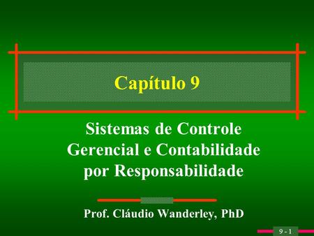 Gerencial e Contabilidade Prof. Cláudio Wanderley, PhD