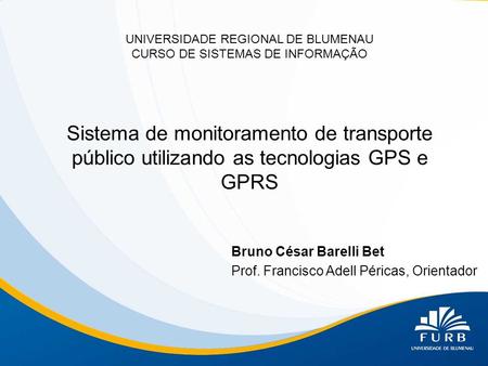 Bruno César Barelli Bet Prof. Francisco Adell Péricas, Orientador