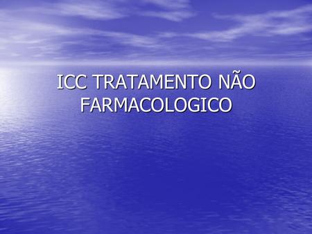 ICC TRATAMENTO NÃO FARMACOLOGICO