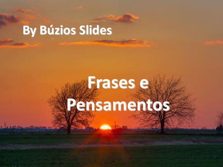 By Búzios Slides Frases e Pensamentos.