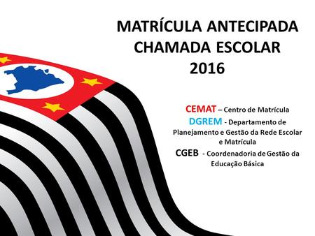 MATRÍCULA ANTECIPADA CHAMADA ESCOLAR 2016