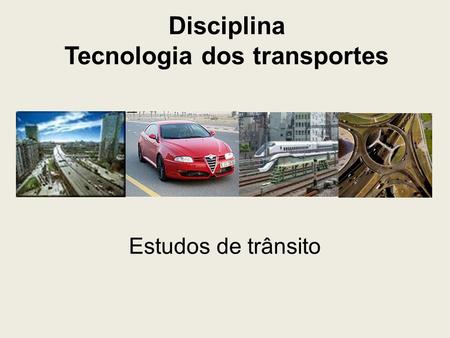 Disciplina Tecnologia dos transportes