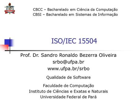 ISO/IEC Prof. Dr. Sandro Ronaldo Bezerra Oliveira
