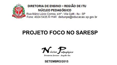 PROJETO FOCO NO SARESP SETEMBRO/2015.