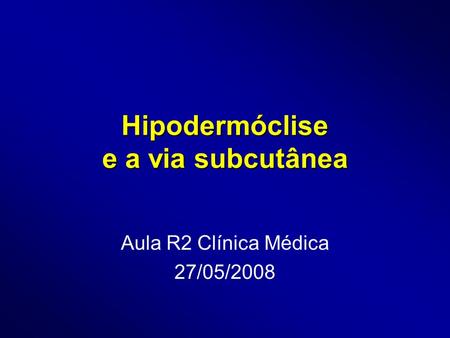 Hipodermóclise e a via subcutânea