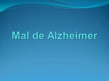 Mal de Alzheimer.