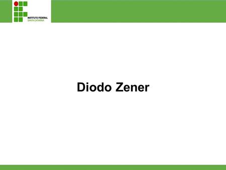 Diodo Zener.