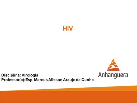 HIV Disciplina: Virologia