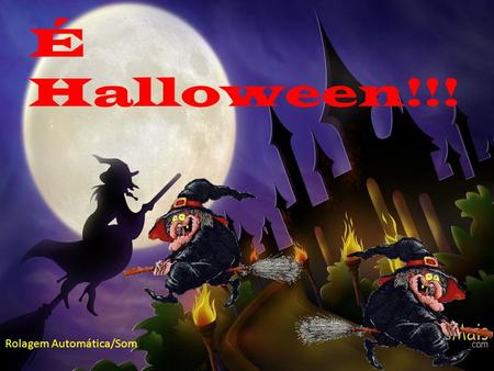 ROLAG É Halloween!!! Rolagem Automática/Som Chegou o dia das bruxas!