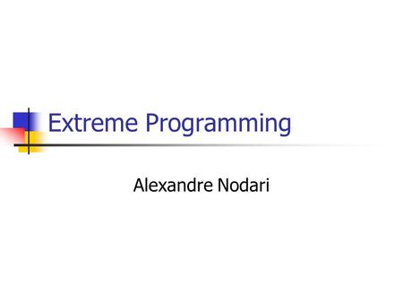 Extreme Programming Alexandre Nodari.