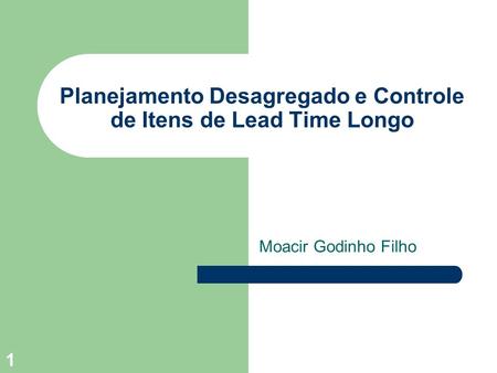Planejamento Desagregado e Controle de Itens de Lead Time Longo