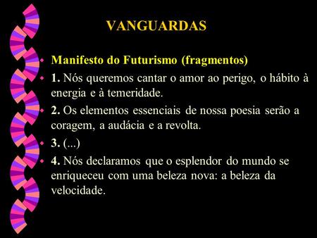 VANGUARDAS Manifesto do Futurismo (fragmentos)