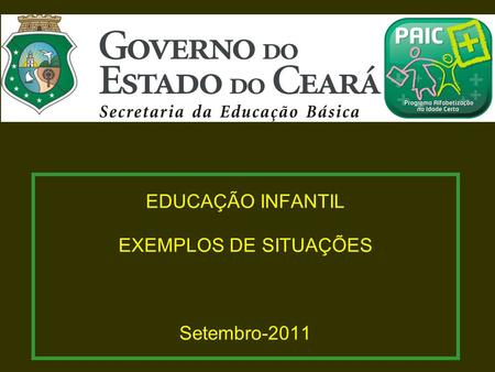 EDUCAÇÃO INFANTIL EXEMPLOS DE SITUAÇÕES Setembro-2011