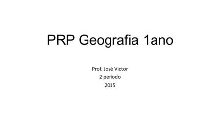 Prof. José Victor 2 período 2015