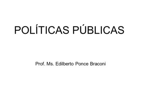 Prof. Ms. Edilberto Ponce Braconi