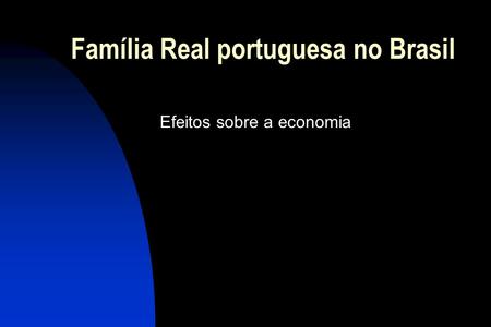 Família Real portuguesa no Brasil