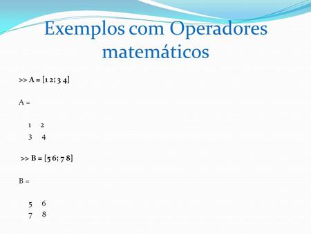 Exemplos com Operadores matemáticos