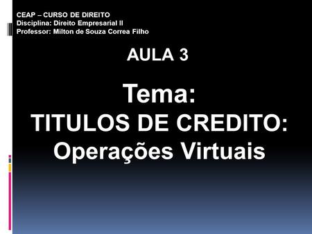 TITULOS DE CREDITO: Operações Virtuais
