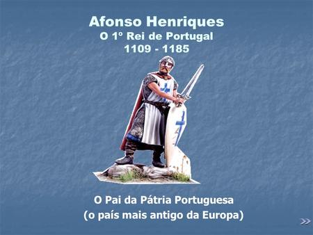 Afonso Henriques O 1º Rei de Portugal