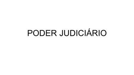 PODER JUDICIÁRIO.