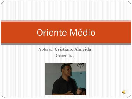 Professor Cristiano Almeida. Geografia.