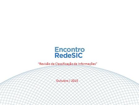 “Revisão da Classificação de Informações” Outubro / 2015.
