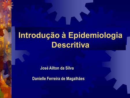 Introdução à Epidemiologia Descritiva