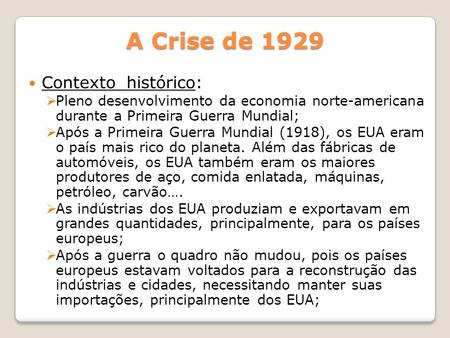 A Crise de 1929 Contexto histórico: