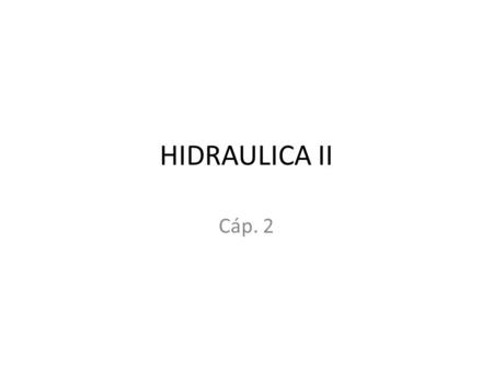 HIDRAULICA II Cáp. 2.
