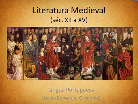 Literatura Medieval (séc. XII a XV)