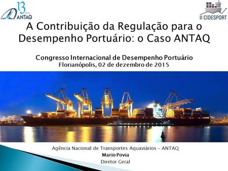 A Contribuição da Regulação para o Desempenho Portuário: o Caso ANTAQ
