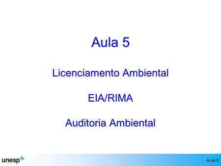 Aula 5 Licenciamento Ambiental EIA/RIMA Auditoria Ambiental