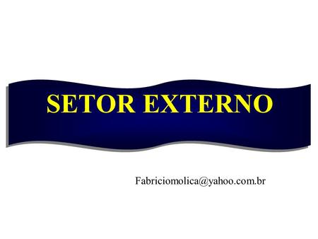 SETOR EXTERNO Fabriciomolica@yahoo.com.br.