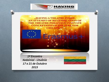 1º Encontro Kedainiai - Lituânia 17 a 21 de Outubro 2015.
