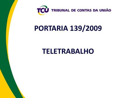 PORTARIA 139/2009 TELETRABALHO