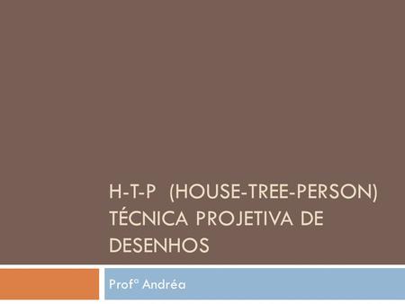 H-T-P (House-Tree-Person) Técnica Projetiva de desenhos