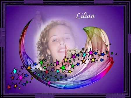Lilian Que todas as estrelas do céu te iluminem minha filha!