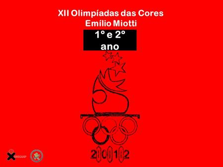 1º e 2º ano XII Olimpíadas das Cores Emílio Miotti.