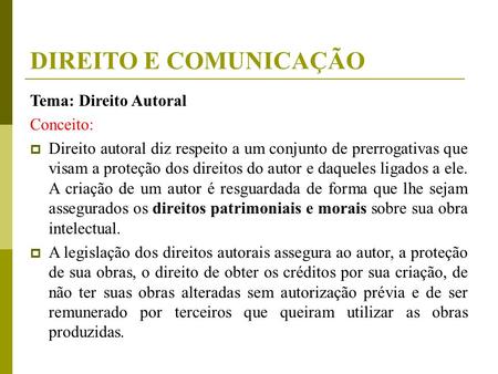 DIREITO E COMUNICAÇÃO Tema: Direito Autoral Conceito: