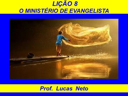 O MINISTÉRIO DE EVANGELISTA