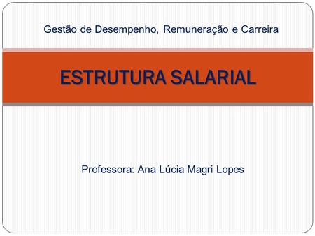 Professora: Ana Lúcia Magri Lopes