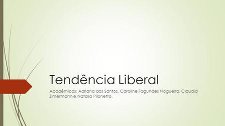 Tendência Liberal Acadêmicas: Adriana dos Santos, Caroline Fagundes Nogueira, Claudia Zimermann e Natalia Pilonetto.