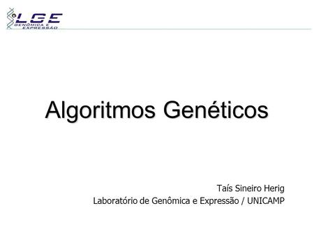 Taís Sineiro Herig Laboratório de Genômica e Expressão / UNICAMP
