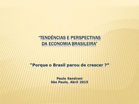 “Tendências e Perspectivas da Economia Brasileira”