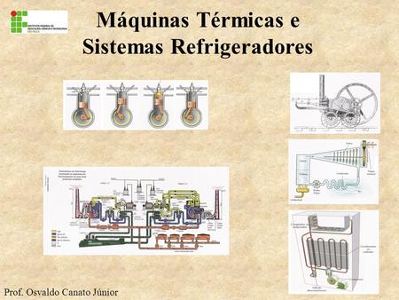 Máquinas Térmicas e Sistemas Refrigeradores